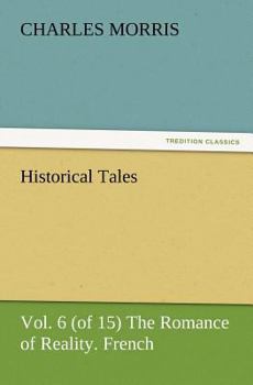 Historical Tales: French... - Book  of the Historical Tales, The Romance of Reality