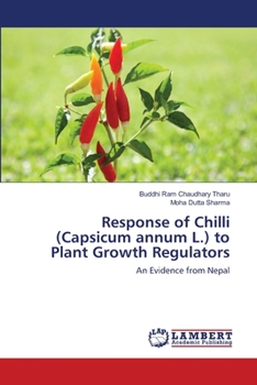 Paperback Response of Chilli (Capsicum annum L.) to Plant Growth Regulators Book