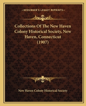 Paperback Collections Of The New Haven Colony Historical Society, New Haven, Connecticut (1907) Book