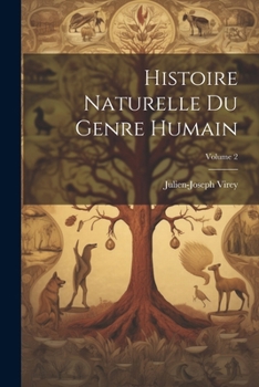 Paperback Histoire Naturelle Du Genre Humain; Volume 2 [French] Book