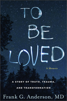 Hardcover To Be Loved: A Story of Truth, Trauma, and Transformation Book