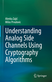 Hardcover Understanding Analog Side Channels Using Cryptography Algorithms Book