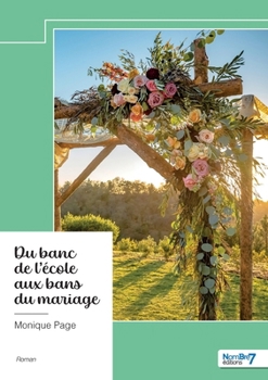Paperback Du banc de l'école aux bans du mariage [French] Book