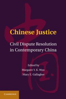 Hardcover Chinese Justice: Civil Dispute Resolution in Contemporary China Book