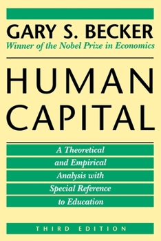 Paperback Human Capital: A Theoretical and Empirical Analysis, with Special Reference to Education, 3rd Edition Book