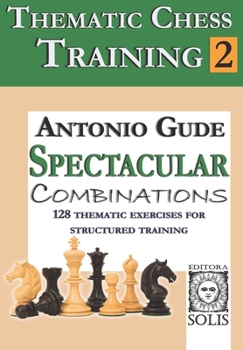 Paperback Thematic Chess Training: Book 2 - Spetacular Combinations Book