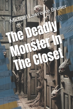 Paperback The Deadly Monster In The Closet Book