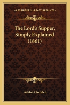 Paperback The Lord's Supper, Simply Explained (1861) Book