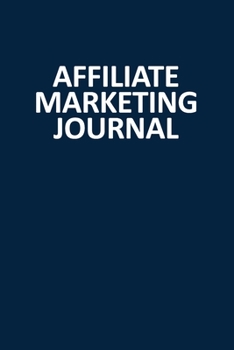 Paperback Affiliate Marketing Journal: Blank, Lined Notebook (Softcover) Book