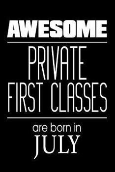 Paperback Awesome Private First Classes Are Born In July: US Military Armed Forces Birthday Gift Notebook Book