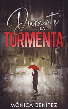 Durante la tormenta (Spanish Edition)