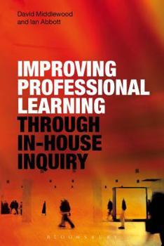 Hardcover Improving Professional Learning Through In-House Inquiry Book