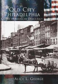 Paperback Old City Philadelphia:: Cradle of American Democracy Book