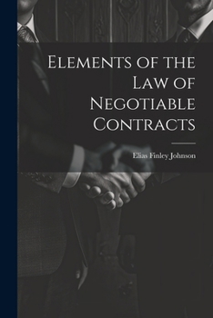 Elements of the Law of Negotiable Contracts