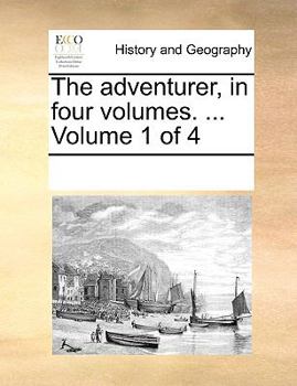 Paperback The Adventurer, in Four Volumes. ... Volume 1 of 4 Book