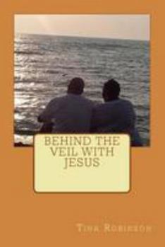 Paperback Behind The Veil With Jesus Book