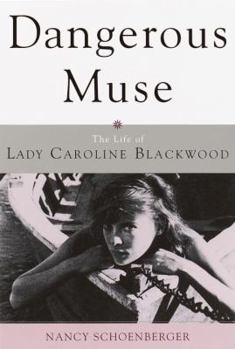 Hardcover Dangerous Muse: The Life of Lady Caroline Blackwood Book