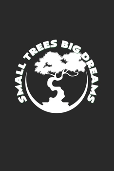 Paperback Small trees big dreams: 6x9 Bonsai Trees - lined - ruled paper - notebook - notes Book