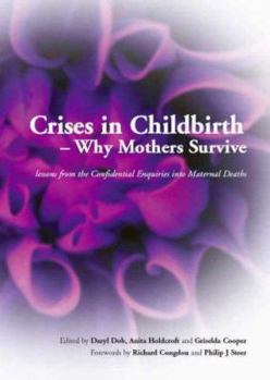 Paperback Crises in Childbirth - Why Mothers Survive: A Systems-Based Competencies Approach, Parts 1&2, Written Examination Revision Guide Book