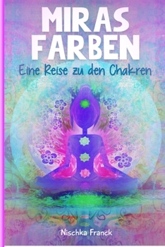 Paperback Miras Farben: Eine Reise zu den Chakren [German] Book