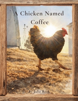 Paperback A Chicken Named Coffee: A Story About Being Different Book