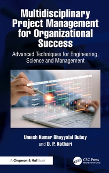 Hardcover Multidisciplinary Project Management for Organizational Success: Advanced Techniques for Engineering, Science and Management Book