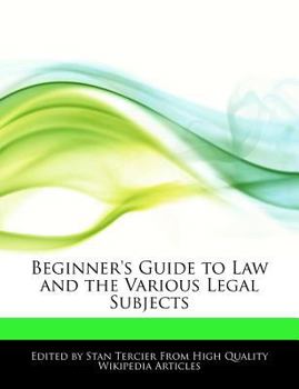 Beginner's Guide to Law and the Various Legal Subjects