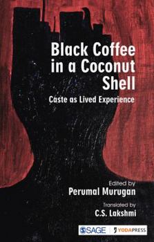 Paperback Black Coffee in a Coconut Shell: Caste as Lived Experience Book