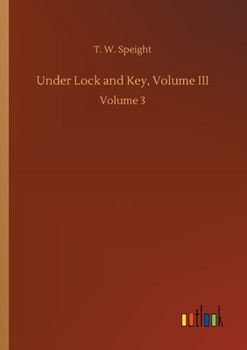 Paperback Under Lock and Key, Volume III: Volume 3 Book
