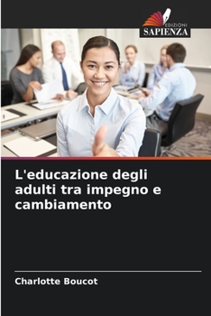 Paperback L'educazione degli adulti tra impegno e cambiamento [Italian] Book