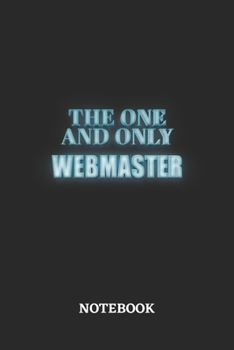 Paperback The One And Only Webmaster Notebook: 6x9 inches - 110 ruled, lined pages - Greatest Passionate working Job Journal - Gift, Present Idea Book