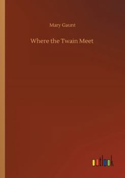Paperback Where the Twain Meet Book
