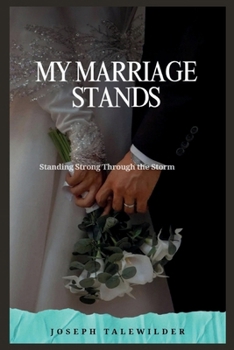 Paperback My Marriage Stands: Standing Strong Through the Storm Book