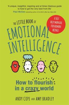 Paperback The Little Book of Emotional Intelligence: How to Flourish in a Crazy World Book