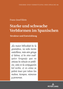 Starke und schwache Verbformen im Spanischen: Struktur und Entwicklung (Theorie und Vermittlung der Sprache) (German Edition)