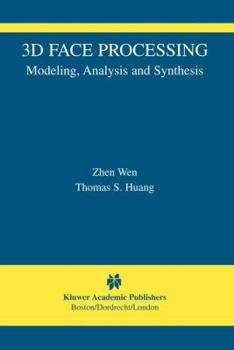 Hardcover 3D Face Processing: Modeling, Analysis and Synthesis Book