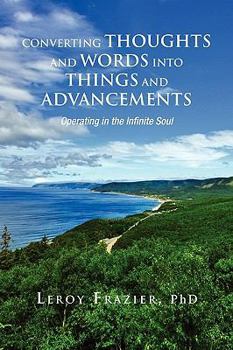 Paperback Converting Thoughts and Words Into Things and Advancements Book