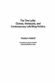 Paperback The Two Lefts: Chavez, Venezuela, and Contemporary Left-Wing Politics Book