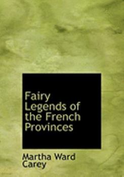 Hardcover Fairy Legends of the French Provinces [Large Print] Book