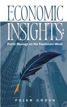 Paperback Economic Insights: Poetic Musings on the Passionate Minds Book