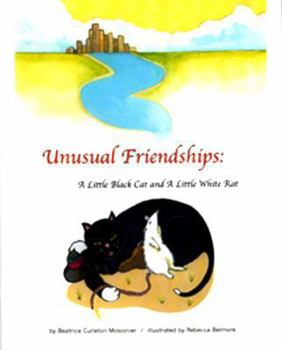 Paperback Unusual Friendships: A Little Black Cat and a Little White Rat Book