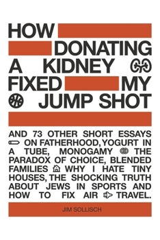 Paperback How Donating a Kidney Fixed My Jump Shot Book