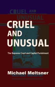 Paperback Cruel and Unusual: The Supreme Court and Capital Punishment Book