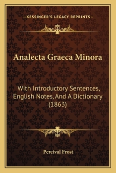 Paperback Analecta Graeca Minora: With Introductory Sentences, English Notes, And A Dictionary (1863) Book