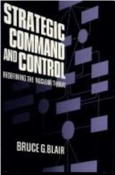 Hardcover Strategic Command and Control: Redefining the Nuclear Threat Book