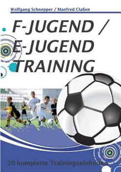 Paperback F-Jugend / E-Jugendtraining: 20 komplette Trainingseinheiten [German] Book
