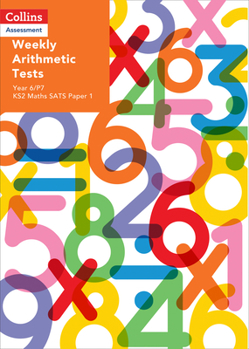 Paperback Weekly Arithmetic Tests For Year 6/P7: KS2 Maths SATS Paper 1 Book