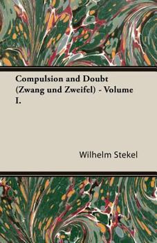 Paperback Compulsion and Doubt (Zwang und Zweifel) - Volume I. Book