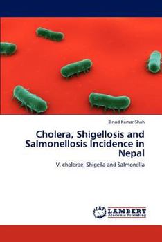 Paperback Cholera, Shigellosis and Salmonellosis Incidence in Nepal Book