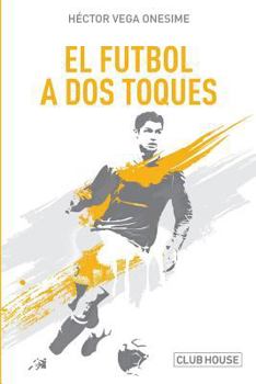 Paperback El fútbol a dos toques: Diálogos con el espejo [Spanish] Book